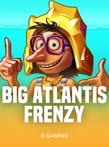 Big Atlantis Frenzy