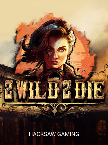 2 Wild 2 Die